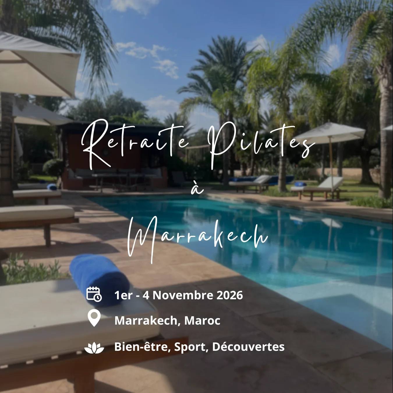 retraite pilates maroc novembre 2026 femmes Affiche dune retraite Pilates à Marrakech piscine palmiers et soleil du 1er au 4 novembre 2026 Marrakech Maroc